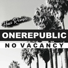 One Republic - No Vacancy (Huvi Remix)