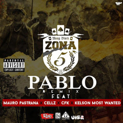 Pablo (Remix) (feat. Mauro Pastrana x Cellz x CFK x Kelson Most Wanted)