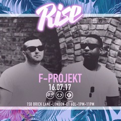 Rise LDN - F - Projekt Live @ 93 Feet East 16.07.17