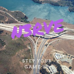 N3RVE - Step Your Game Up [OUT AUGUST 13th]