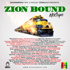 CATCHY GREEZZLY & SHASHAMANE INTL Pres. 'ZION BOUND MIX-TAPE'