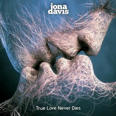 Jona Davis - True Love Never Dies (Original Mix) // Free Download!!