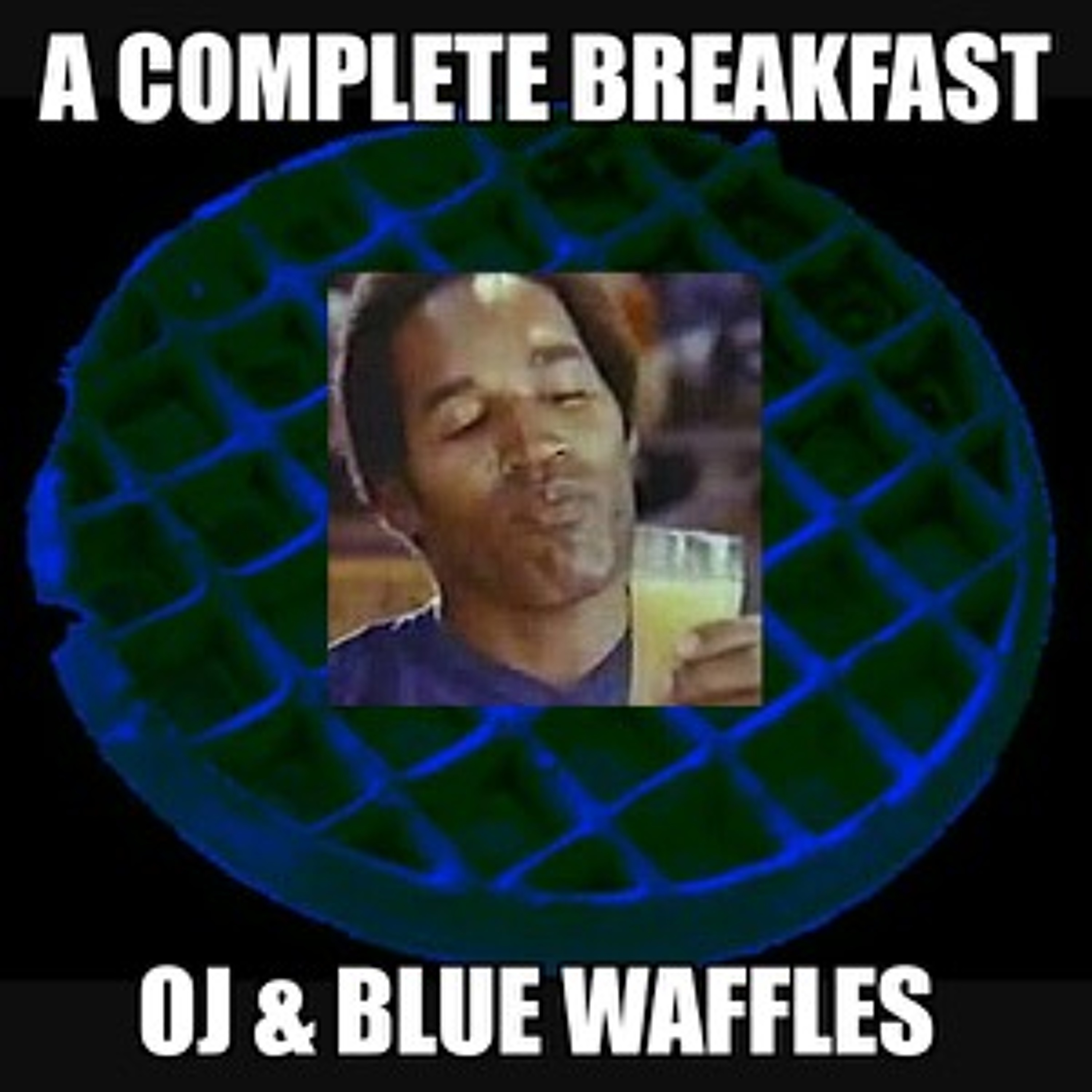 Episode 14- OJ & BLUE WAFFLES episode artwork