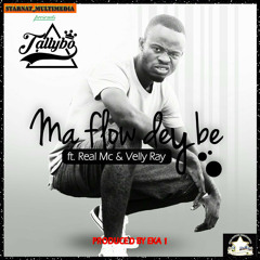 MA FLOW DEY BE ft. Real MC, Velly Ray
