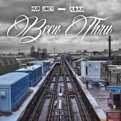 HUR Joey x Adan - BEEN THRU