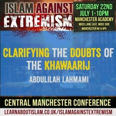 02 - Clarifying the Doubts of the Khawaarij - Abdulilah Lahmami | Manchester