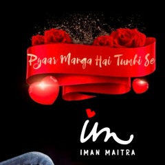 Pyaar Manga Hai Tumhi Se COVER || Iman Maitra