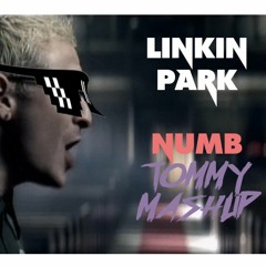 Linkin Park - Numb (Tommy Mashup)