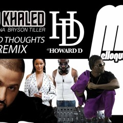 Wild Thoughts -DJ Khaled vs. Melloquence & DJ Howard D  ft. Rihanna, Bryson Tiller(remix) FREE DL