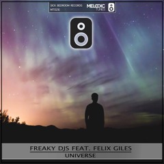 Freaky DJs Feat. Felix Giles - Universe (Original Mix)(FREE DOWNLOAD)