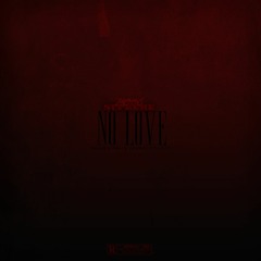 No Love ft. jakarirhodes x brian king