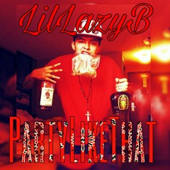 Lil Lazy B x Party Like That (Produced by StatsMG)