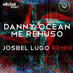 Danny Ocean - Me Rehuso (Josbel Lugo Remix)