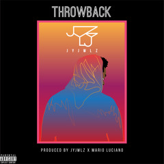 Throwback (Prod. Mario Luciano x JYJWLZ)