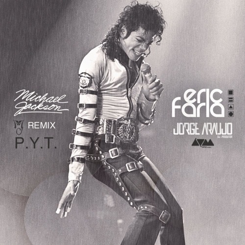 Eric Faria & Jorge Araujo - Remix - Michael Jackson P.Y.T. >>>>>>>>> FREE DOWNLOAD