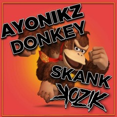 AYONIKZ X KOZIK - DONKEY SKANK [FREE DOWNLOAD]