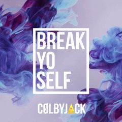 BREAK YO SELF
