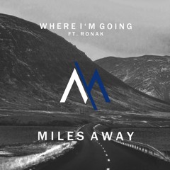Miles Away - Where I'm Going