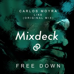Carlos Moyra - Like (Original Mix) FREE DOWNLOAD