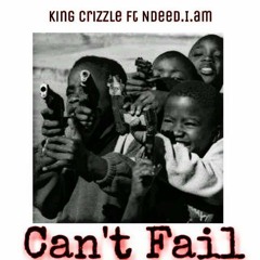 King Crizzle ft Ndeed - Cant Fail