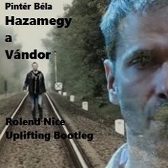 Pintér Béla - Hazamegy a Vándor (Rolend Nice Uplifting Bootleg)