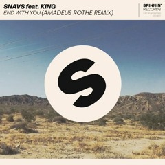 Snavs (feat. KING) - End With You (Amadeus Rothe Remix)