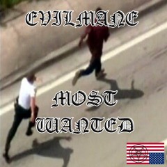 EVILMANE - MOST WANTED (PROD. FVDXVD)