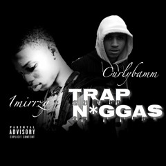 1mirrzy ft. Curlybamm Trap Nigga