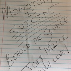 Monotony is Suicide (Collaboration with Joey Millz)