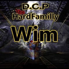 Wim @ D.C.P HardFamilly Part I