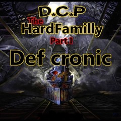 Def Cronic @ DCP HardFamilly Part I
