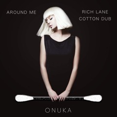 ONUKA - Around Me (Rich Lane Cotton Dub)