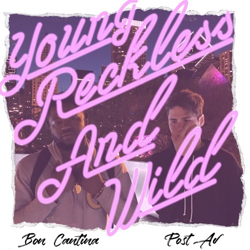 Stream Young Reckless And Wild (Bon Cantina & Post Av) by BON CANTINA Listen online for free
