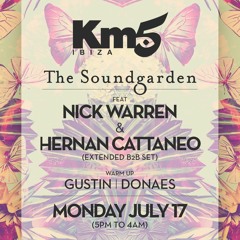 DONAES - SOUNDGARDEN @ KM5 IBIZA 17july17 with Nick Warren and Hernan Cattaneo