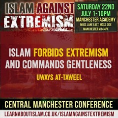 01 - Islam Forbids Extremism and Commands Gentleness - Uways at-Taweel | Manchester