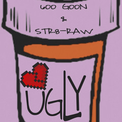 Ugly (Ft. str8-raw)