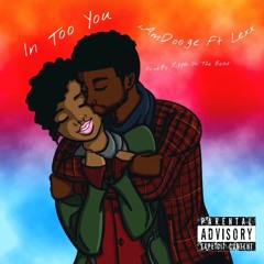 Into You Ft. Lexx (Prod. By Rippa On The  Beat)