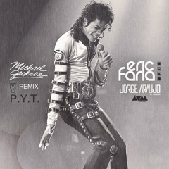 Michael Jackson - P.Y.T. (Eric Faria & Jorge Araujo Remix) FREE DOWNLOAD
