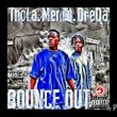 Thola X Menlo X Dreda - Bounce Out