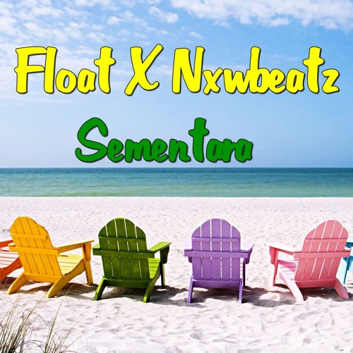 FLOAT SEMENTARA X NXWBEATZ