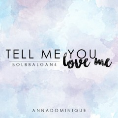 Tell Me You Love Me (Cover)