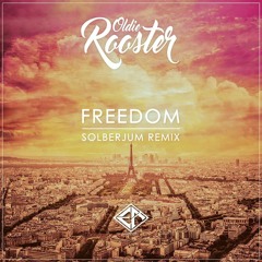 Oldie Rooster - Freedom (Solberjum Remix)
