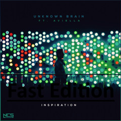 Unknown Brain - Inspiration (feat. Aviella) [NCS Release] [Fast Edition]