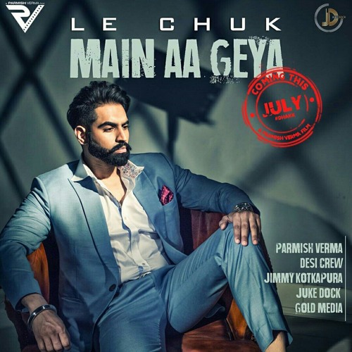 Stream Aa Le Chak Main Aa Geya - Parmish Verma (FULL SONG) | Latest Punjabi  Songs 2017 by Harsh | Listen online for free on SoundCloud