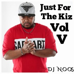 JUST FOR THE KIZ VOL V (DJ NOOS)
