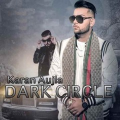 Dark Circle - KARAN AUJLA