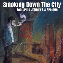 Smoking Down The City Ft. Johnny B & Protege