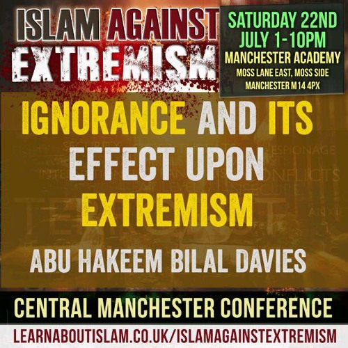 05 - Ignorance and its Effect upon Terrorism - Abu Hakeem | Manchester