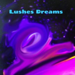 Lushes Dreams