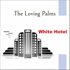 The Loving Palms - White Hotel